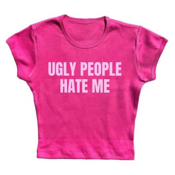 Ugly People Hate Me Baby Tee